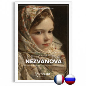 Niétotchka Nezvanova, de Dostoïevski - bilingue russe-français (+ audio)