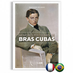 Mémoires Posthumes de Bras Cubas, de Machado de Assis - bilingue portugais-français (+ audio)