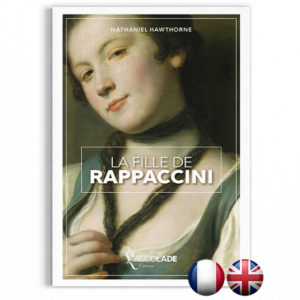 La Fille de Rappaccini, de Nathaniel Hawthorne - bilingue anglais-français (+ audio)