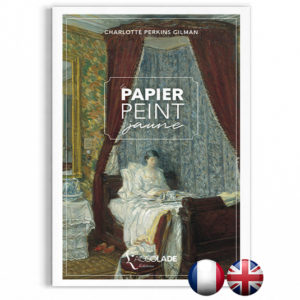 Le Papier Peint Jaune, de Charlotte Perkins Gilman, bilingue anglais-français (+ audio)