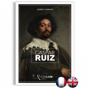 Gaspar Ruiz, de Joseph Conrad, édition bilingue anglais-français (+ audio).